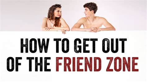 how to get out of the friend zone after dating